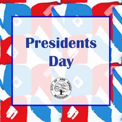 Ann Arbor Shares Feb. 19 Presidents Day Schedule